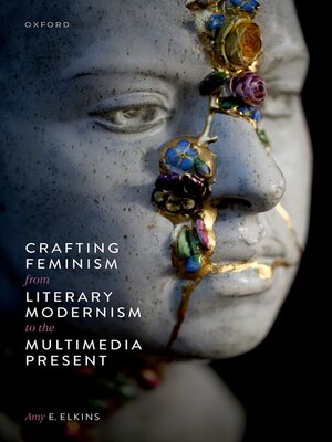 cover image of Crafting Feminism from Literary Modernism to the Multimedia Present